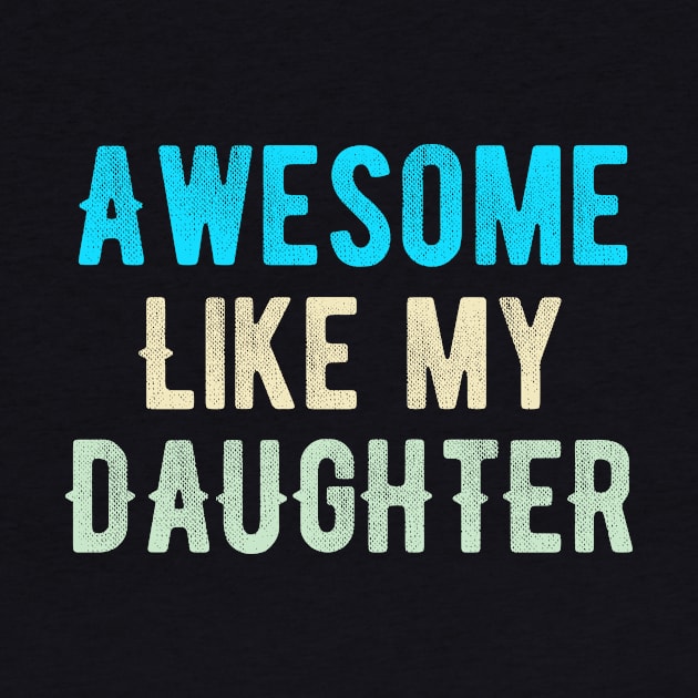 Awesome like my daughter by Dynasty Arts